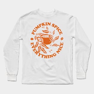 Pumpkin Spice And Everything Nice, Autumn Fall Long Sleeve T-Shirt